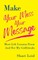 Make Your Mess Your Message