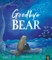 Chapman, J: Goodbye Bear