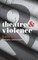 Theatre and Violence
