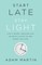 Start Late, Stay Light