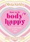 How to Be Body Happy