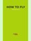 How to Fly