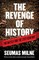The Revenge of History