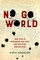 No Go World