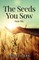 The Seeds You Sow Stage Play