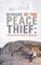 Beware of the Peace Thief
