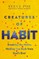 Creatures of Habit