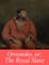 Oroonoko, or; The Royal Slave