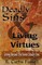 Deadly Sins and Living Virtues