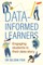 Data-Informed Learners