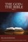 The God of the Bible Vol. 1