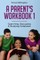 A Parent's Workbook 1