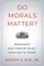 Do Morals Matter?