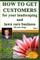 How To Get Customers For Your Landscaping And Lawn Care Business All Year Long.