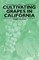 Cultivating Grapes in California