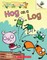 Hog on a Log: An Acorn Book (a Frog and Dog Book #3)