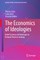 The Economics of Ideologies