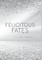 Felicitous Fates