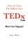 How to Give the Million View TEDx Talk
