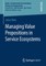 Managing Value Propositions in Service Ecosystems