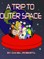 A Trip to Outer Space