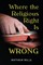 Where the Religious Right Is Wrong