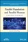 Parallel Population and Parallel Human Modelling, Analysis, and Computation