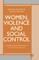 Women, Violence and Social Control