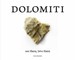 Dolomiti -  see them, love them