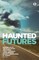 Haunted Futures