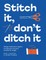 Stitch It, Don't Ditch It