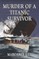 Murder of a Titanic Survivor