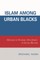Islam among Urban Blacks