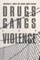 Drugs, Gangs, and Violence