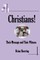 Christians! Their Message and Their Witness