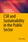 CSR and Sustainability in the Public Sector