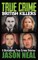 True Crime British Killers - A Prequel