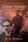 The Poetic and Real Worlds of CÃ©sar Vallejo (1892-1938)