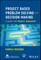 Project Based Problem Solving and Decision Making
