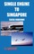 Single Engine to Singapore