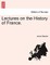 Lectures on the History of France.