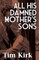 All His Damned Mother's Sons