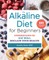 The Alkaline Diet for Beginners