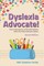 Dyslexia Advocate! Second Edition