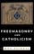 Heindel, M: Freemasonry and Catholicism