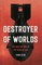 Destroyer of Worlds