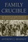 Family Crucible