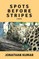 Spots Before Stripes