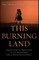 This Burning Land