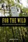 For the Wild